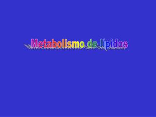 Metabolismo de lípidos