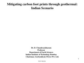 Mitigating carbon foot prints through geothermal: Indian Scenario