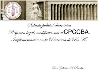 Subasta judicial electrónica Régimen legal, modificaciones al CPCCBA .