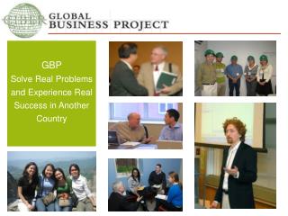 GBP Solve Real Problems and Experience Real Success in Another Country