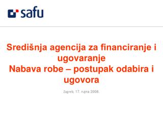 Središnja agencija za financiranje i ugovaranje Nabava robe – postupak odabira i ugovora