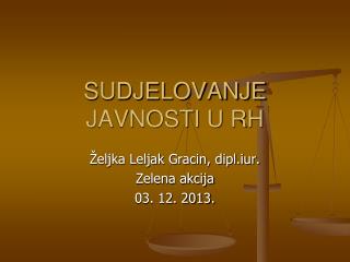 SUDJELOVANJE JAVNOSTI U RH