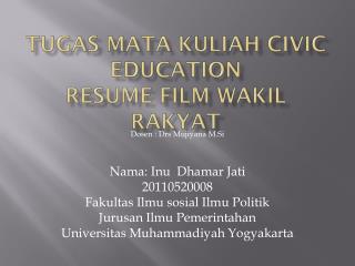 TUGAS MATA KULIAH CIVIC EDUCATION resume film wakil rakyat