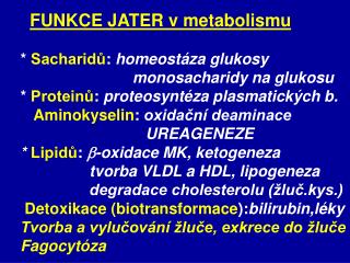 FUNKCE JATER v metabolismu