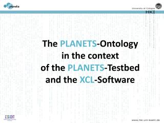 The PLANETS -Ontology in the context of the PLANETS -Testbed and the XCL -Software