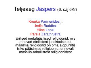 Teljeaeg Jaspers (6. saj eKr)