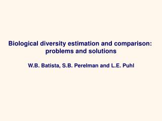 Biological diversity estimation and comparison: problems and solutions