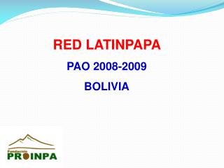 RED LATINPAPA PAO 2008-2009 BOLIVIA