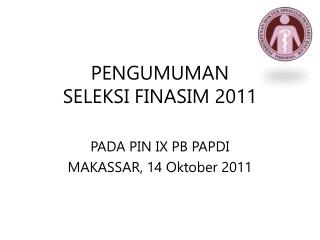 PENGUMUMAN SELEKSI FINASIM 2011