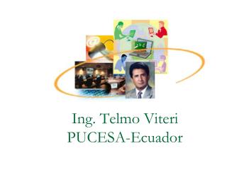 Ing. Telmo Viteri PUCESA-Ecuador