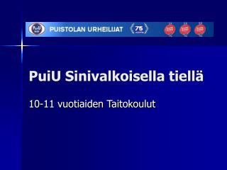 PuiU Sinivalkoisella tiellä