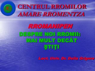 CENTRUL RROMILOR AMARE RROMENTZA