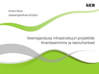 Veemajanduse infrastruktuuri projektide finantseerimine ja laenuhanked