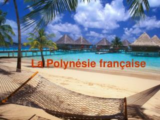 La Polynésie française