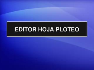 EDITOR HOJA PLOTEO