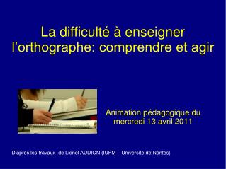 La difficulté à enseigner l’orthographe: comprendre et agir