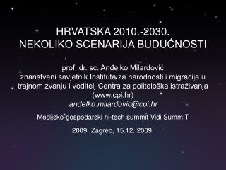 Medijsko-gospodarski hi-tech summit Vidi SummIT 2009, Zagreb, 15.12. 2009.