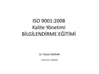 ISO 9001:2008 Kalite Yönetimi BİLGİLENDİRME EĞİTİMİ