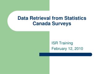 Data Retrieval from Statistics Canada Surveys