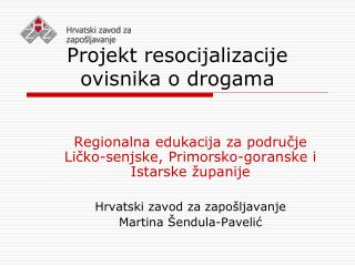 Projekt resocijalizacije ovisnika o drogama