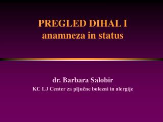 PREGLED DIHAL I anamneza in status
