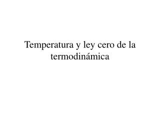 Temperatura y ley cero de la termodinámica