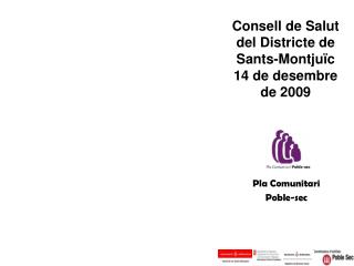 Consell de Salut del Districte de Sants-Montjuïc 14 de desembre de 2009