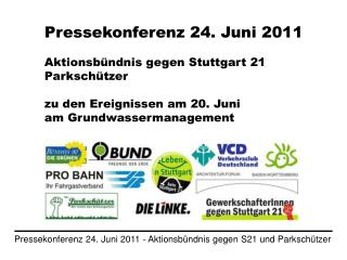Pressekonferenz 24. Juni 2011 Aktionsbündnis gegen Stuttgart 21 Parkschützer