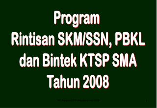 Program Rintisan SKM/SSN, PBKL dan Bintek KTSP SMA Tahun 2008