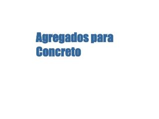 Agregados para Concreto