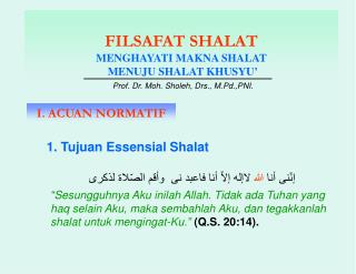 1. Tujuan Essensial Shalat لذكرى الصّلاة وأقم نی فاعبد أنا إلاّ لاإله الله أنا إنّنی