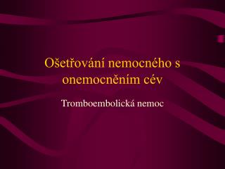 Ošetřování nemocného s onemocněním cév