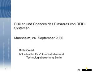 Risiken und Chancen des Einsatzes von RFID-Systemen Mannheim, 26. September 2006 Britta Oertel
