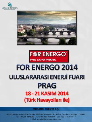 FOR ENERGO 2014 ULUSLARARASI ENERJİ FUARI PRAG 18 - 21 KASIM 2014 (Türk Havayolları ile)