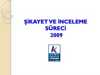 ŞİKAYET VE İNCELEME SÜRECİ 2009