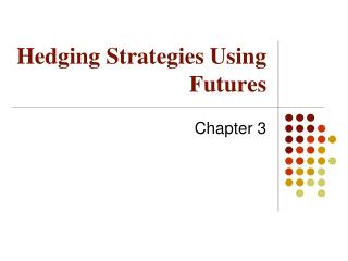 Hedging Strategies Using Futures