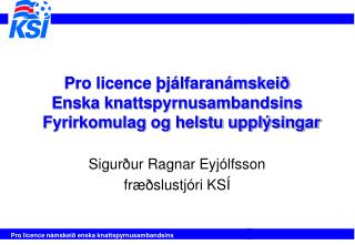 Pro licence þjálfaranámskeið Enska knattspyrnusambandsins Fyrirkomulag og helstu upplýsingar