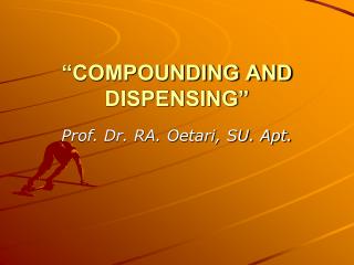 “COMPOUNDING AND DISPENSING”