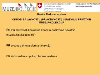 Danica Radović, novinar ODNOSI SA JAVNOŠĆU (PR AKTIVNOSTI) U RAZVOJU PRIVATNIH MUZEJA/KOLEKCIJA