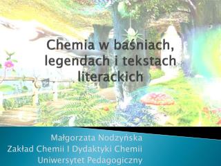 Chemia w baśniach, legendach i tekstach literackich