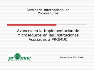 Avances en la Implementación de Microseguros en las Instituciones Asociadas a PROMUC