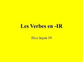 Les Verbes en -IR