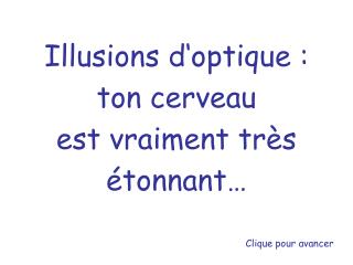 Illusions d‘optique : ton cerveau est vraiment très étonnant…