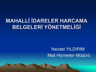 MAHALLİ İDARELER HARCAMA BELGELERİ YÖNETMELİĞİ