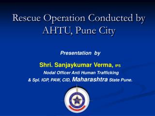 Rescue Operation Conducted by AHTU, Pune City