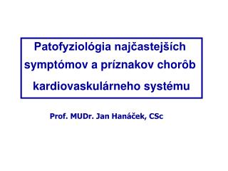 Patofyziológia najčastejších symptómov a príznakov chorôb kardiovaskulárneho systému