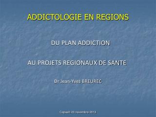 ADDICTOLOGIE EN REGIONS