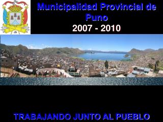 Municipalidad Provincial de Puno 2007 - 2010