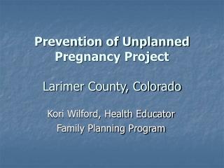 Prevention of Unplanned Pregnancy Project Larimer County, Colorado
