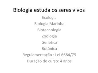 Biologia estuda os seres vivos